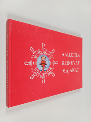 Seppo Laurell : Aalloilla keinuvat majakat : historiikki ...