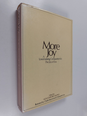 Alex Comfort : More Joy - A Lovemaking Companion to The J...