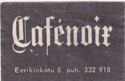 Cafe`noir , Eerikinkatu 8    8/7
