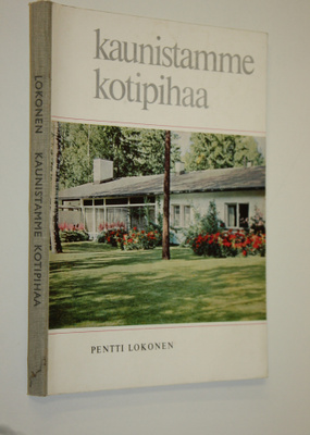 Pentti Lokonen : Kaunistamme kotipihaa