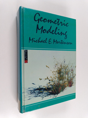 Michael E. Mortenson : Geometric Modeling