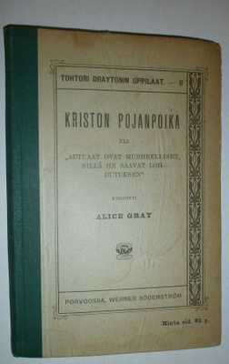 Alice Gray: Kriston pojanpoika (Tri Draytonin oppilaat) 1903