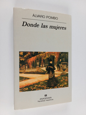 Alvaro Pombo : Donde las mujeres