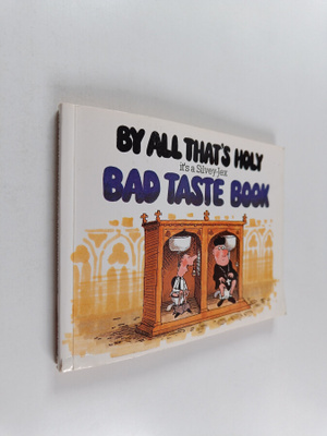 Bad taste book - By all thats's holy