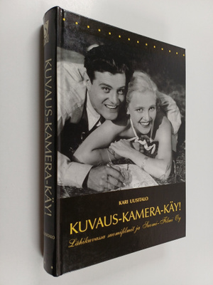 Kari Uusitalo : Kuvaus-kamera-käy ! : Lähikuvassa suomifi...