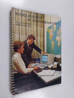 Anja Mäkinen ym. : Konekirjoitus ja tekstinkäsittely 4