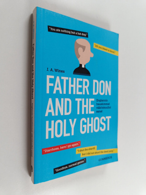 J. A. Wines : Father Don and the Holy Ghost : Englannin h...
