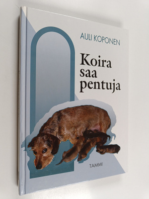 Auli Koponen : Koira saa pentuja