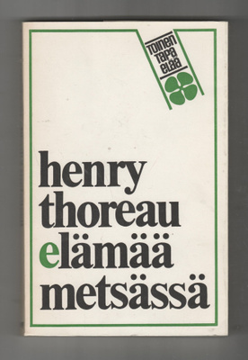 HENRY THOREAU »ELÄMÄÄ METSÄSSÄ»