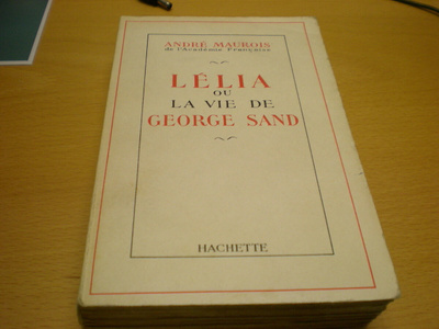 Andre Maurois: Lelia ou la vie de George Sand