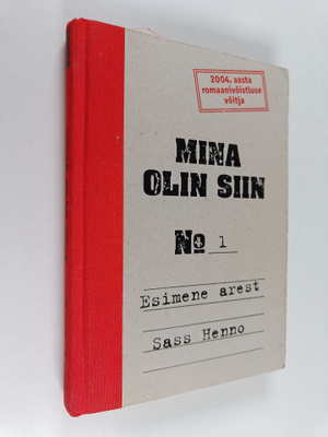 Sass Henno : Mina olin siin, 1 : Esimene arest