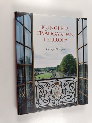 George Plumptre : Kungliga trädgårdar i Europa
