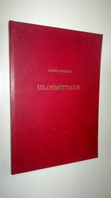 Jouko Halila : Ulosmittaus (tekijän omiste)