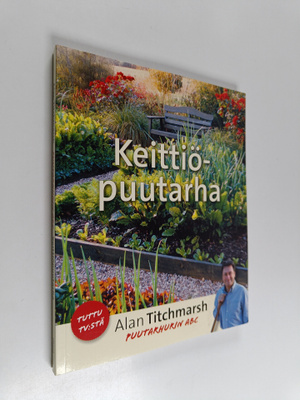 Alan Titchmarsh : Keittiöpuutarha