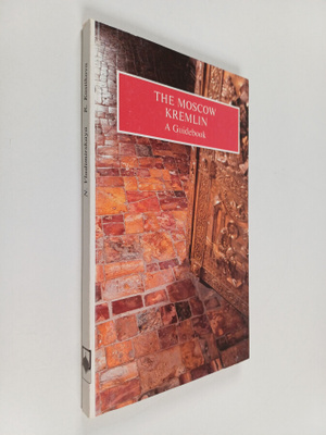 The Moscow Kremlin - A guidebook