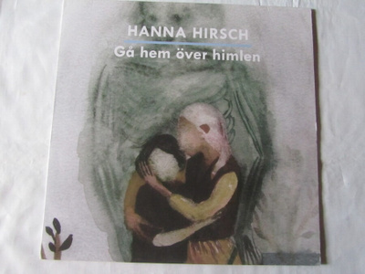 Hanna Hirsch: Gå Hem Över Himlen  Mini LP  2011