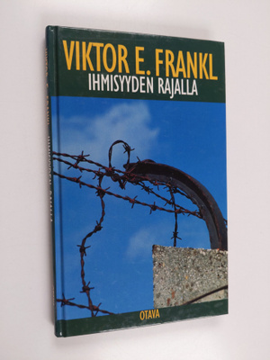 Viktor E. Frankl : Ihmisyyden rajalla