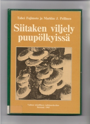 Fujimoto - Pellinen: Siitaken viljely puupölkyissä