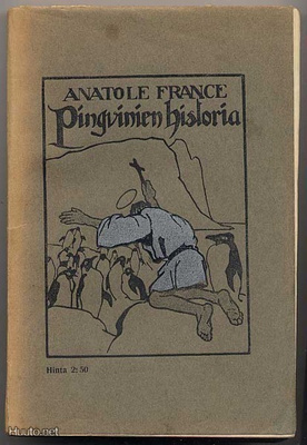 France, Anatole: Pingviinien historia (1.p., nid., 1911)