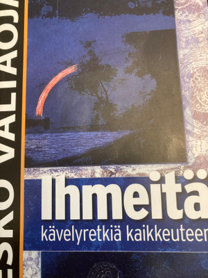 ESKO VALTAOJA: IHMEITÄ KÄVELYRETKIÄ KAIKKEUTEEN