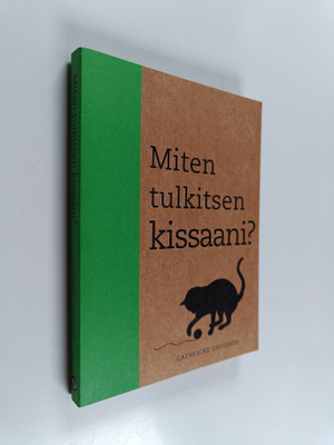 Catherine Davidson : Miten tulkitsen kissaani? : 50 kysym...