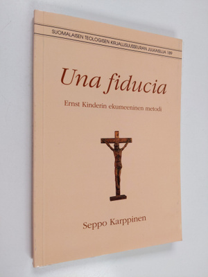 Seppo Karppinen : Una fiducia : Ernst Kinderin ekumeenine...