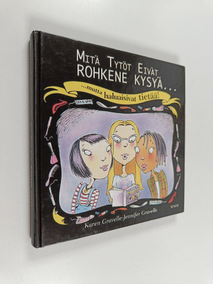 Karen Gravelle : Mitä tytöt eivät rohkene kysyä... mutta ...