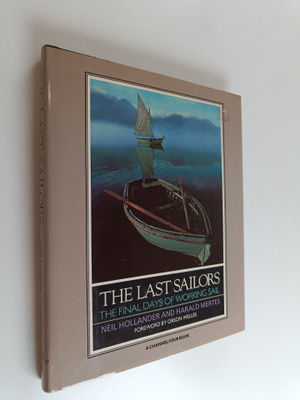 Neil Hollander : The last sailors : the final days of wor...