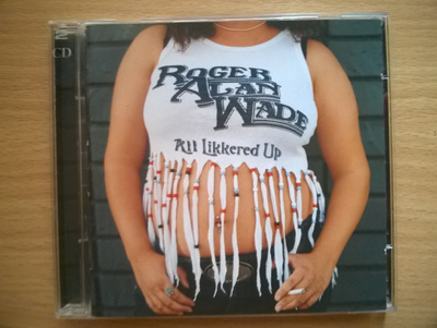 Roger Alan Wade - All Likkered Up CD + DVD