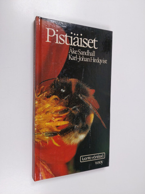 Åke Sandhall : Pistiäiset : pistiäisten ulkonäkö, kehitys...
