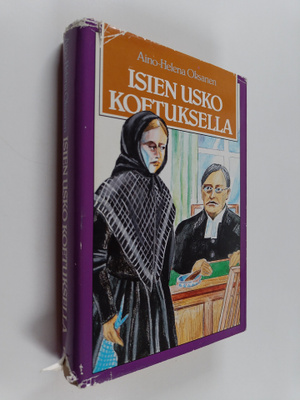 Aino Helena Oksanen : Isien usko koetuksella