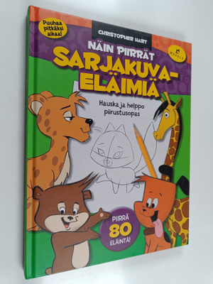 Christopher Hart : Näin piirrät sarjakuvaeläimiä : hauska...