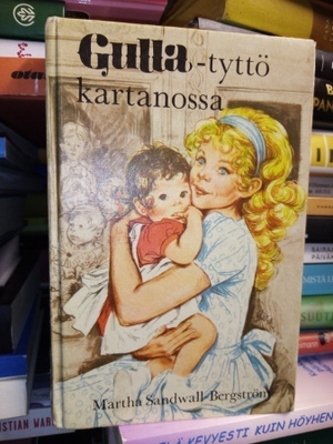 Sandwall-Bergström :  Gulla-tyttö kartanossa