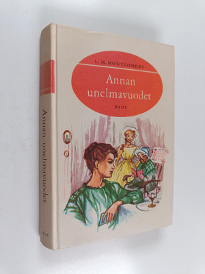 L. M. Montgomery : Annan unelmavuodet