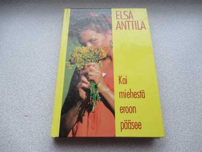 ELSA ANTTILA:  Kai miehestä eroon pääsee