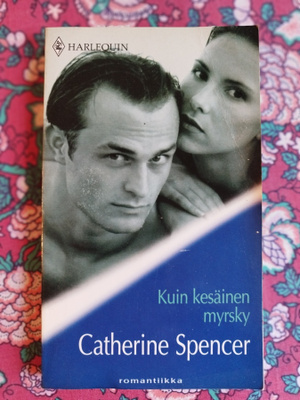 Harlequin. Catherine Spencer: Kuin kesäinen myrsky