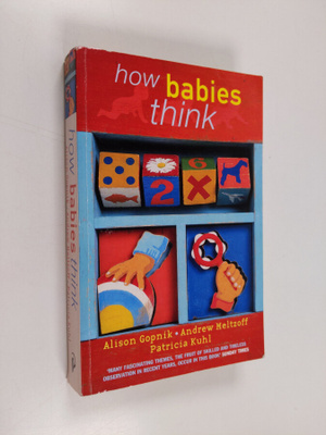 Alison Gopnik ym. : How Babies Think - The Science of Chi...