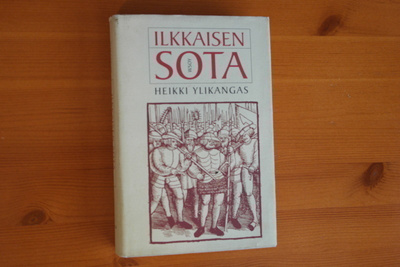 Heikki Ylikangas:Ilkkaisen sota.1.P.1996.Sid.Kp.Hyvä!
