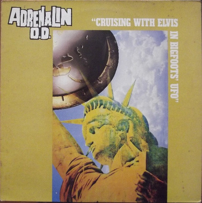 Adrenalin O.D. - Cruising With Elvis In Bigfoots' U.F.O.  LP