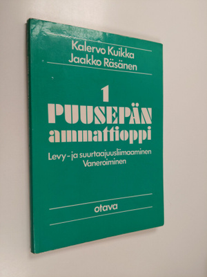 Puusepän ammattioppi 1 : Vaneroiminen, levy- ja suurtaaju...