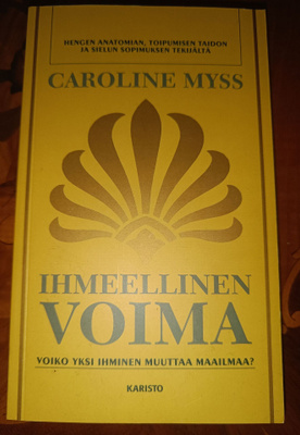 Caroline Myss: Ihmeellinen voima