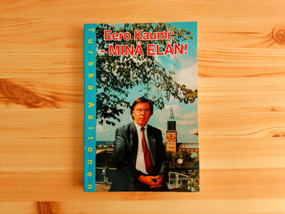 Turkka Aaltonen: Eero Kaumi-Minä elän!