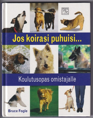Bruce Fogle: Jos koirasi puhuisi ...