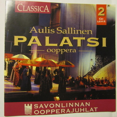 Aulis Sallinen : Palatsi , ooppera, Savonlinna - 2CD