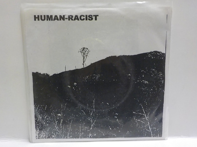 HUMAN - RACIST - S/T UUSI 7"