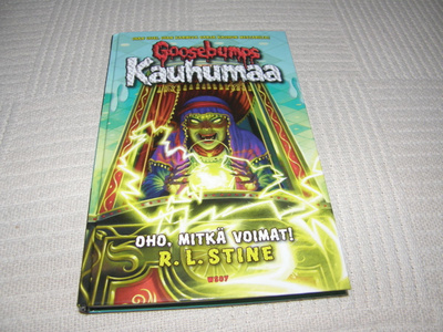 R. L Stine Goosebumps Kauhumaa Oho, mitkä voimat!