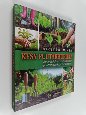 Kirsi Tuominen : Kysy puutarhurilta
