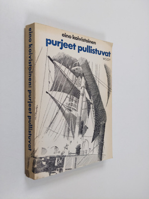 Eino Koivistoinen : Purjeet pullistuvat : Muistiinpanoja ...