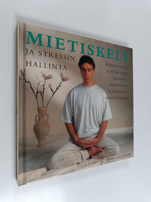 John Hudson : Mietiskely ja stressin hallinta : mielenrau...