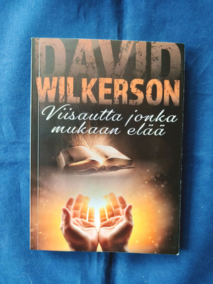 Wilkerson, David: Viisautta jonka mukaan elää